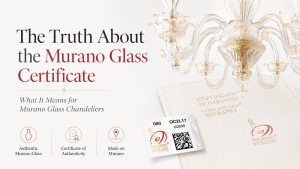 The Truth About the Murano Glass Certificate: What It Means for Murano Glass Chandeliers?